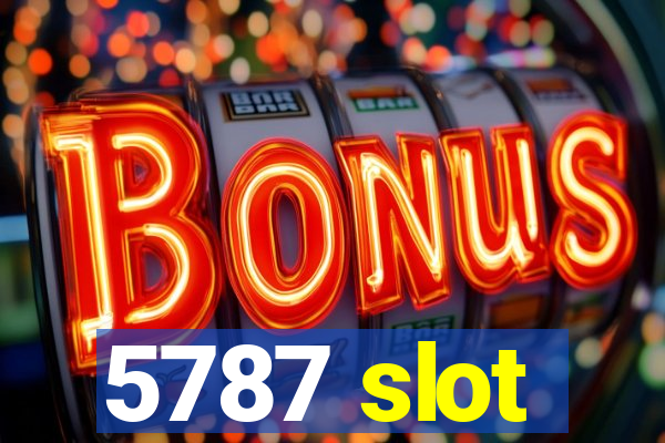 5787 slot